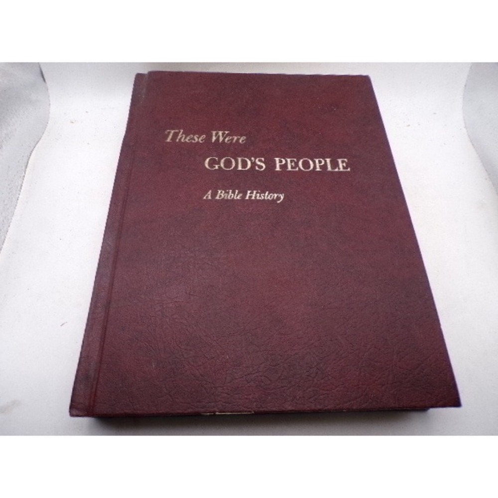 These Were God's People A Bible History William C Martin 1966 Hardcover Maroon